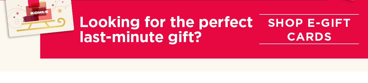 looking for the perfect last-minute gift? shop e-gift cards.