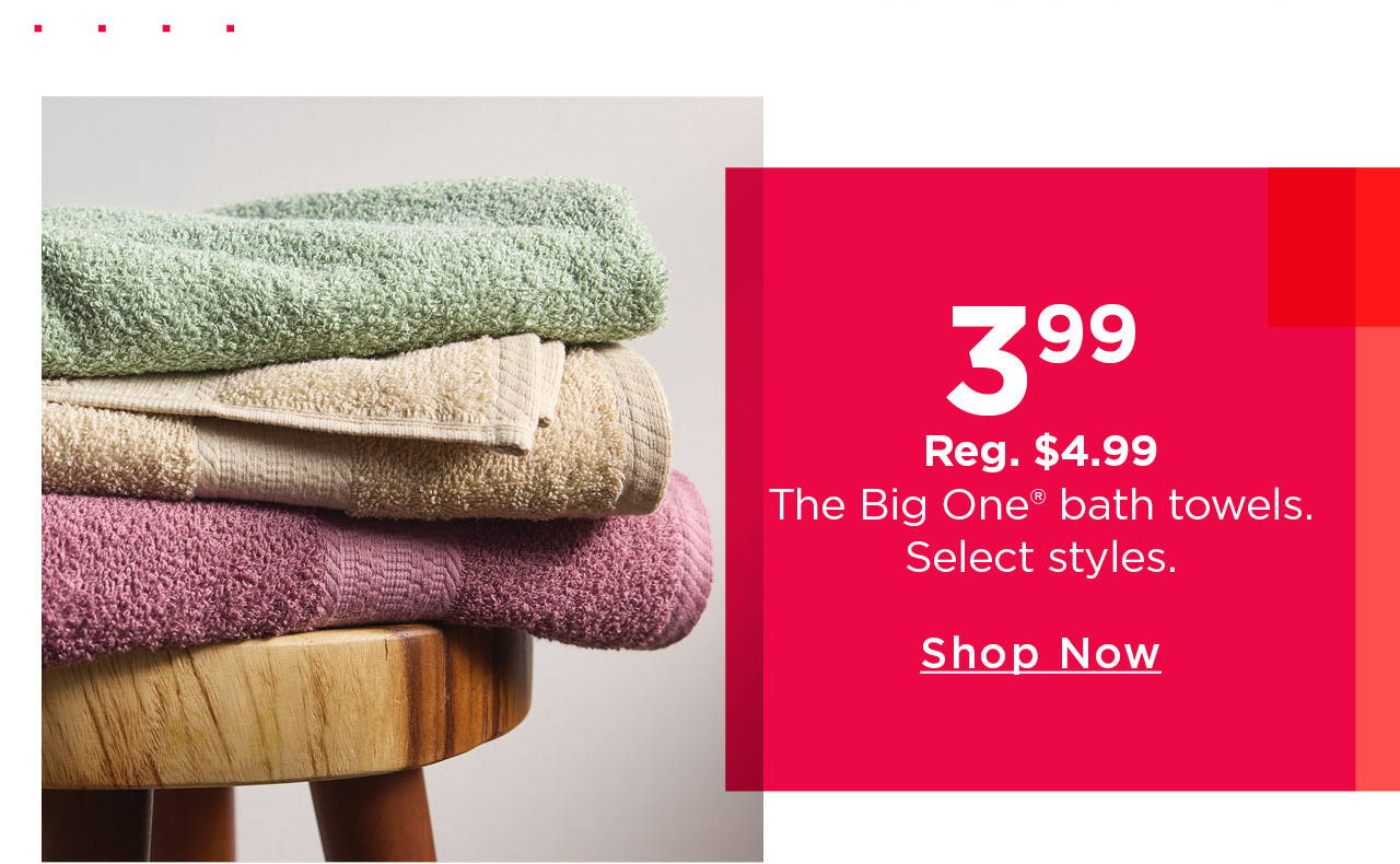 $3.99 the big one bath towels