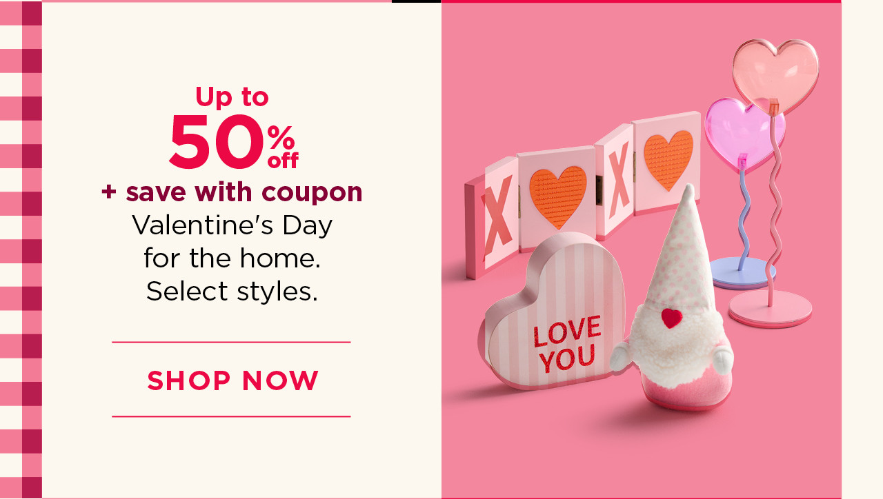 up to 50% off valentine's day for the home