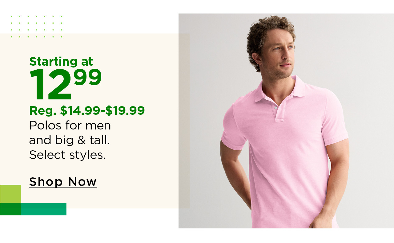 starting at $12.99 polos for men