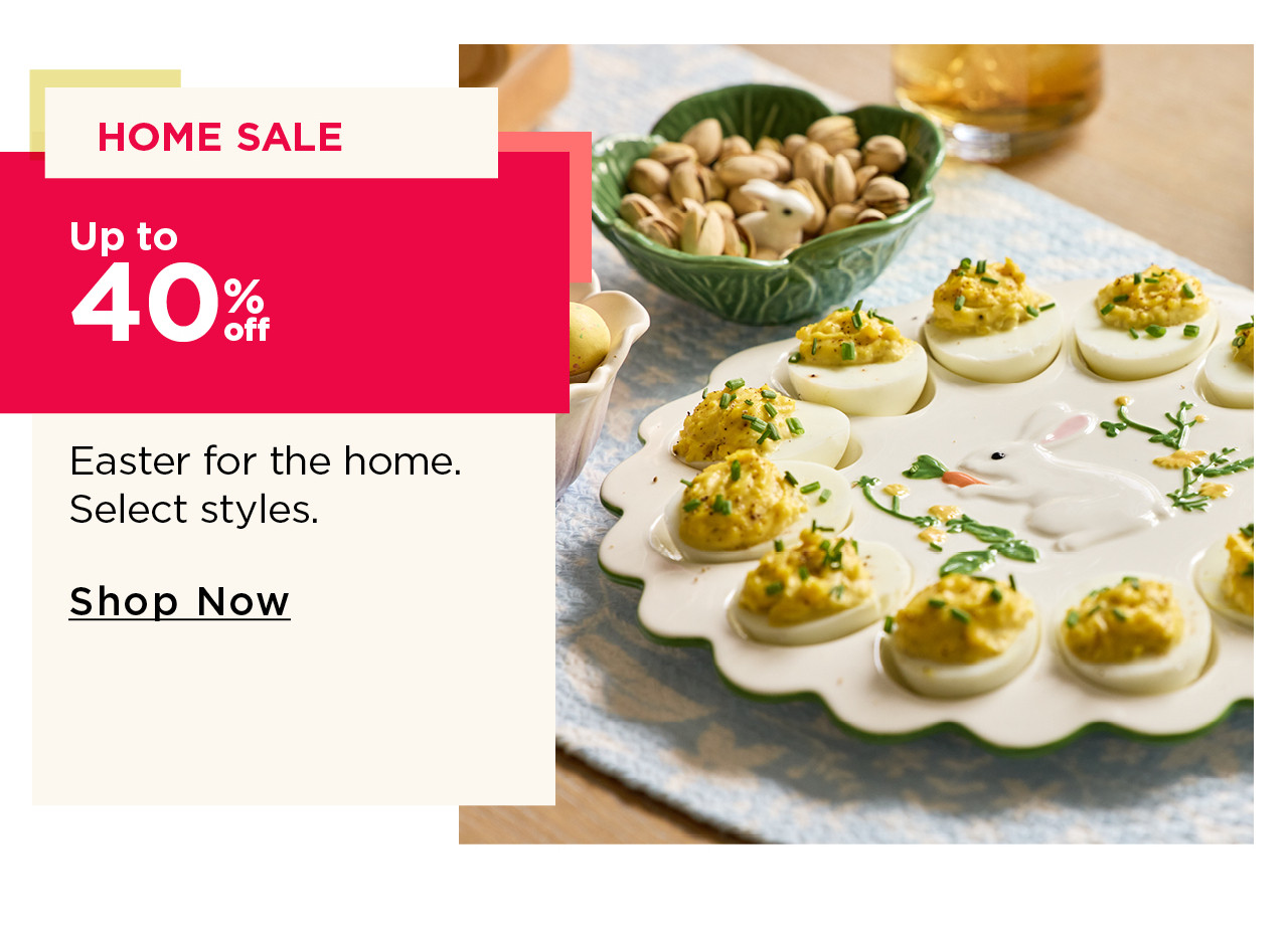 home sale. up to 40% off easter for the home.