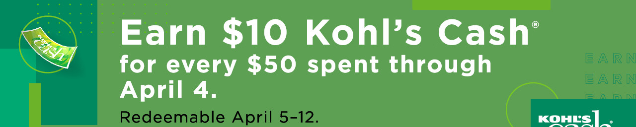 earn $10 kohl's cash for every $50 spent.