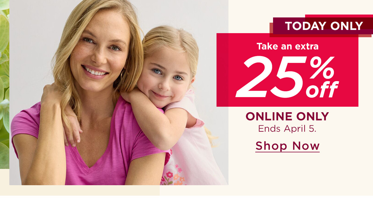 take an extra 25% off online only. shop now.