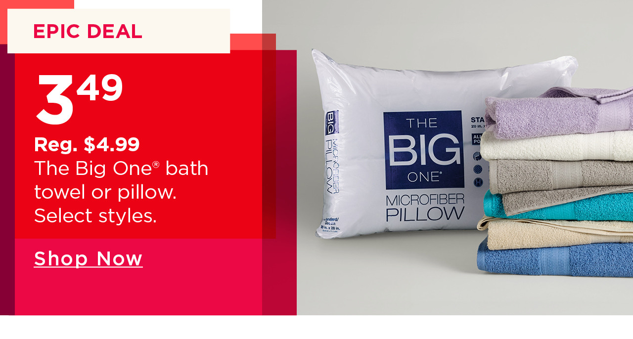 $3.49 the big one bath towel or pillow