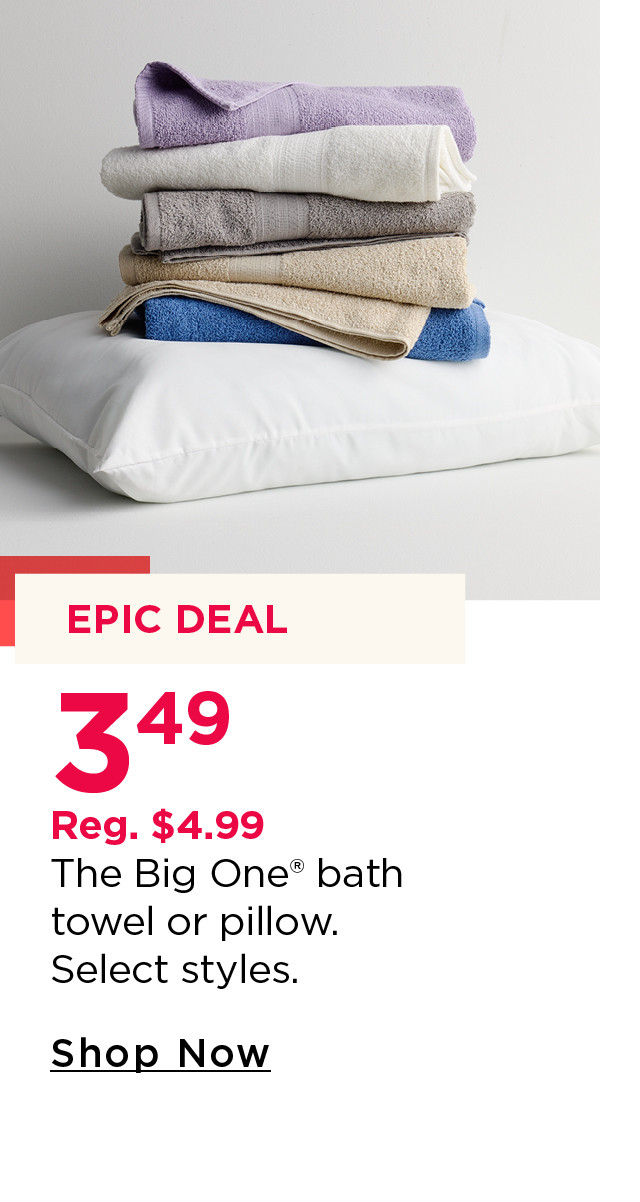 $3.49 the big one bath towel or pillow