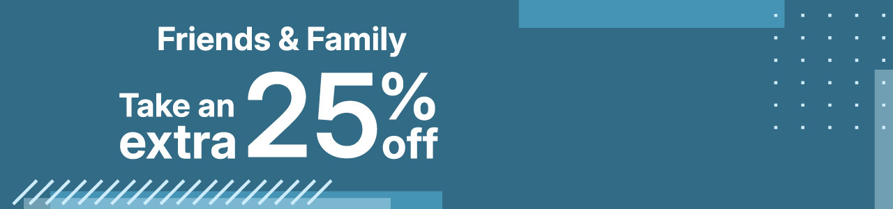 friends and family. take an extra 25% off with promo code MYFAMILY25.