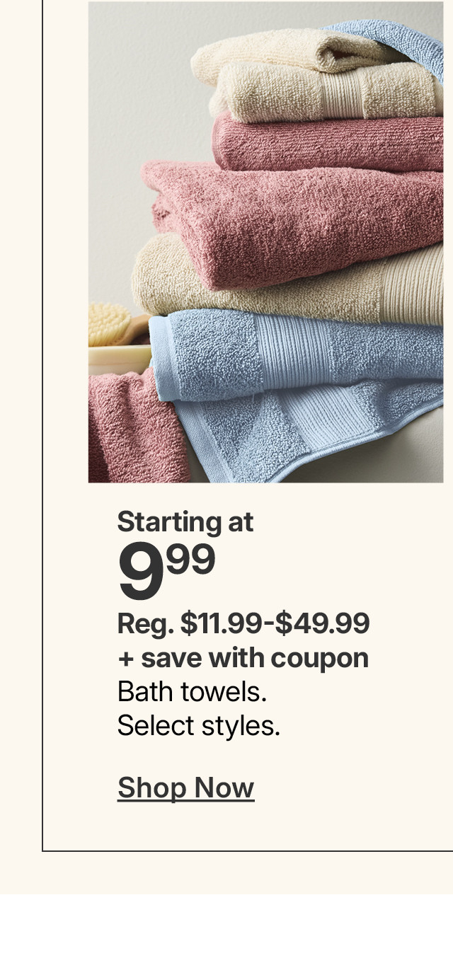 starting at $9.99 bath towels