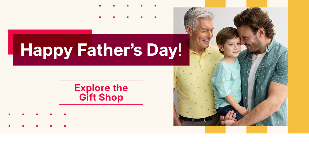 happy father's day! explore the gift shop