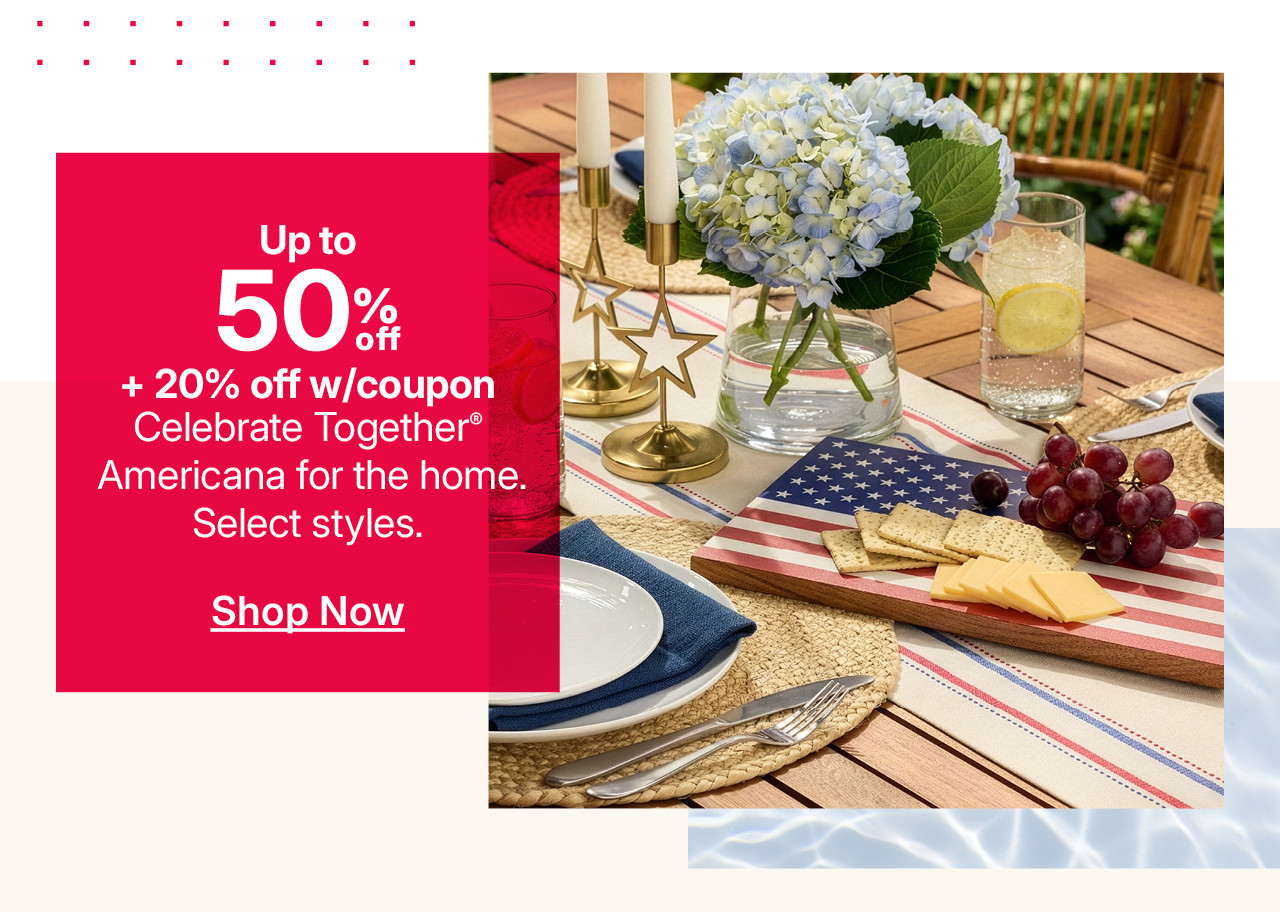 up to 50% celebrate together americana for the home, plus 20% off with coupon