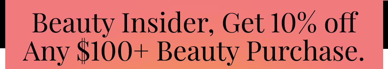 10% off any $100 or more beauty purchase