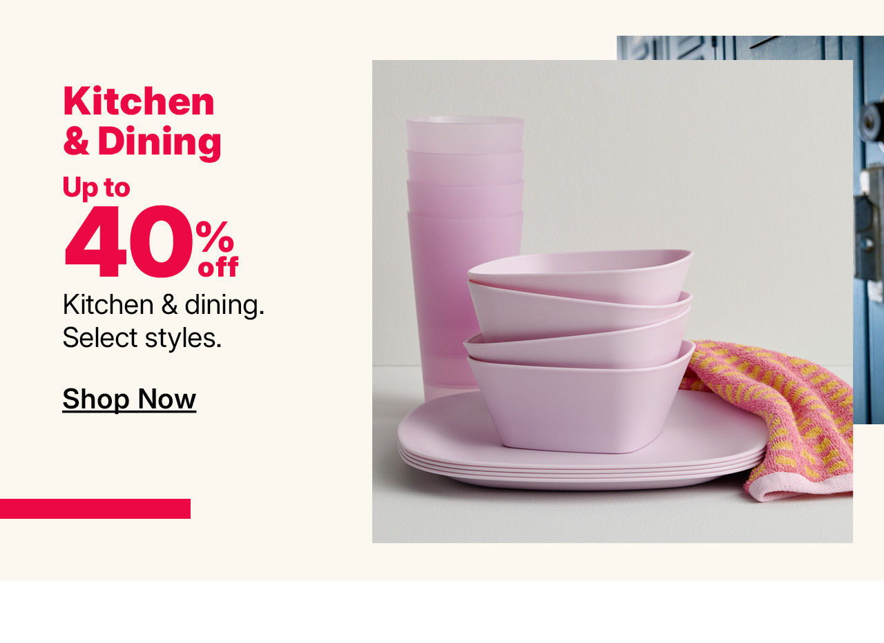up to 40% off kitchen & dining