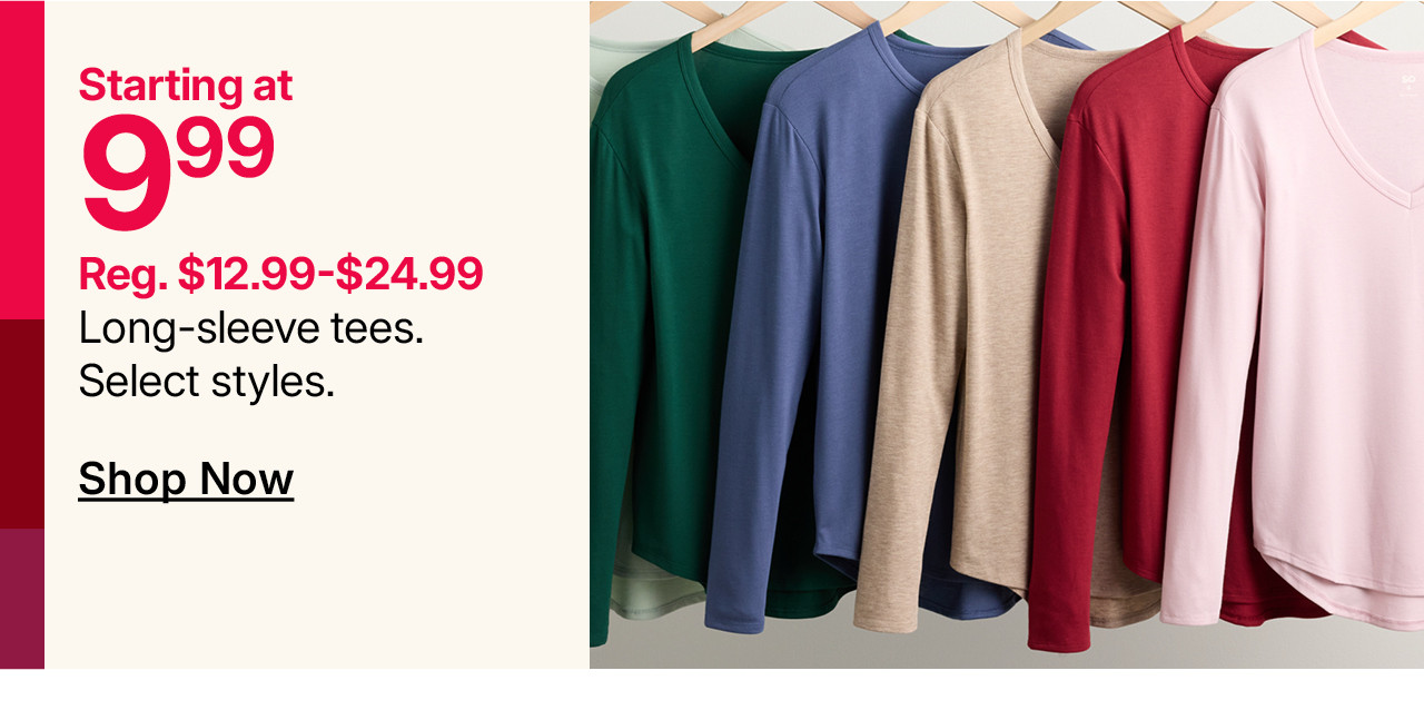 starting at $9.99 long sleeve tees