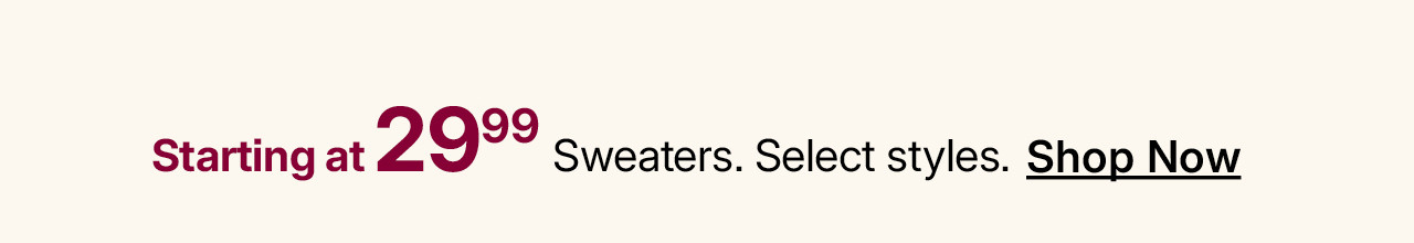 starting at $29.99 sweaters for women
