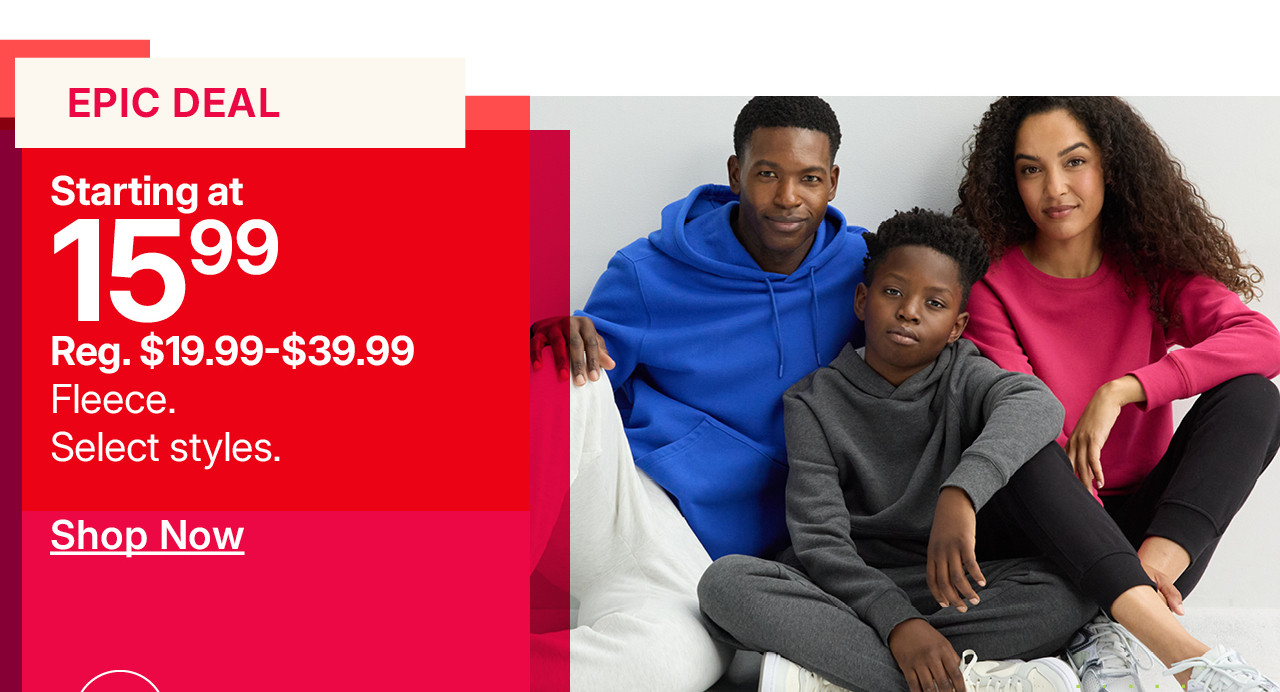 starting at $15.99 fleece