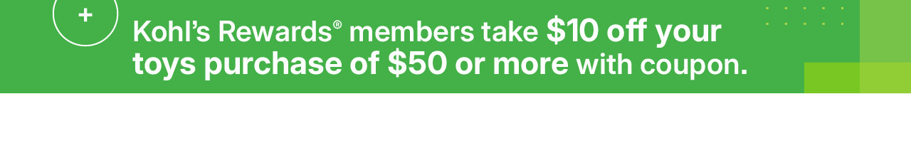 take $10 off your toys purchase of $50 or more with coupon