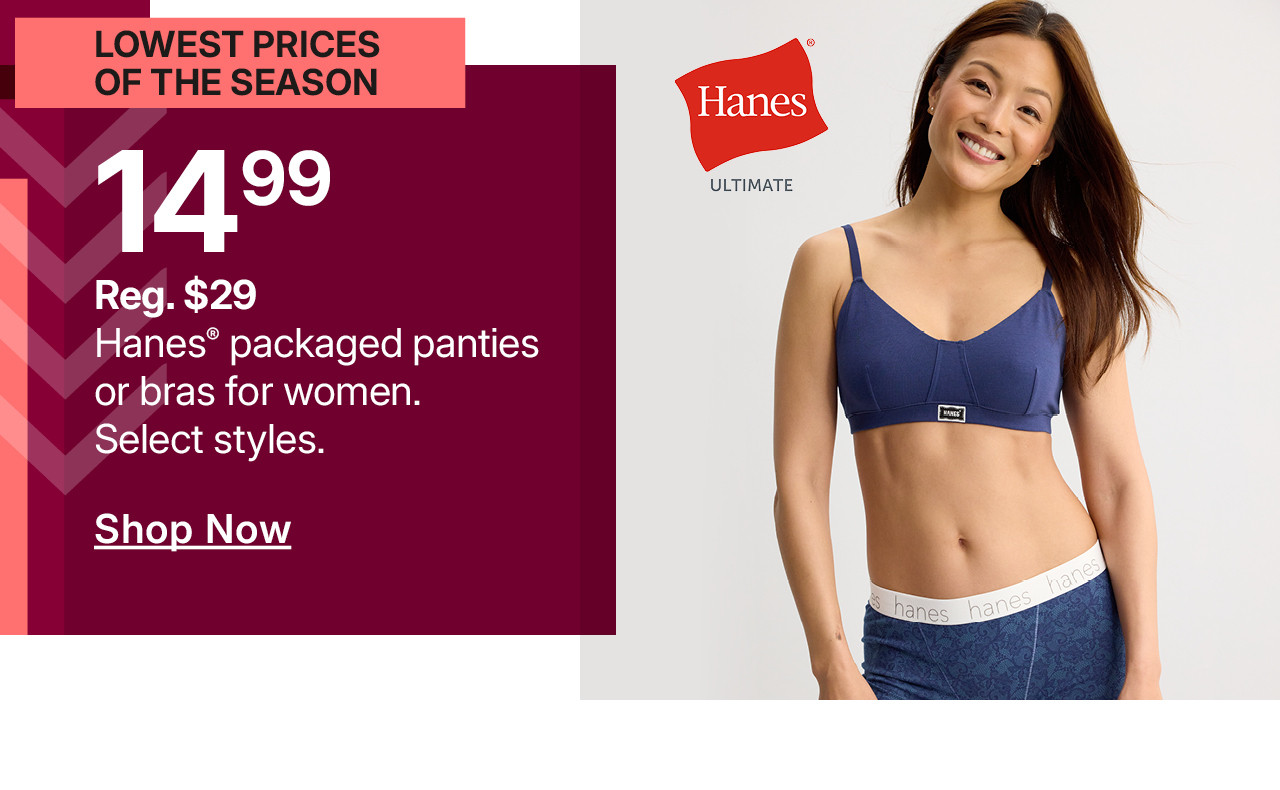 $14.99 Hanes packages panties or bras for women