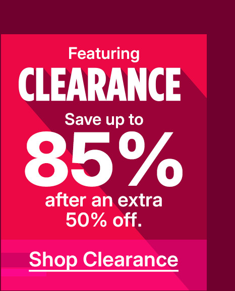 save up to 85% off after an extra 50% off clearance