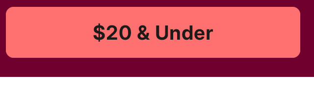 $20 & under