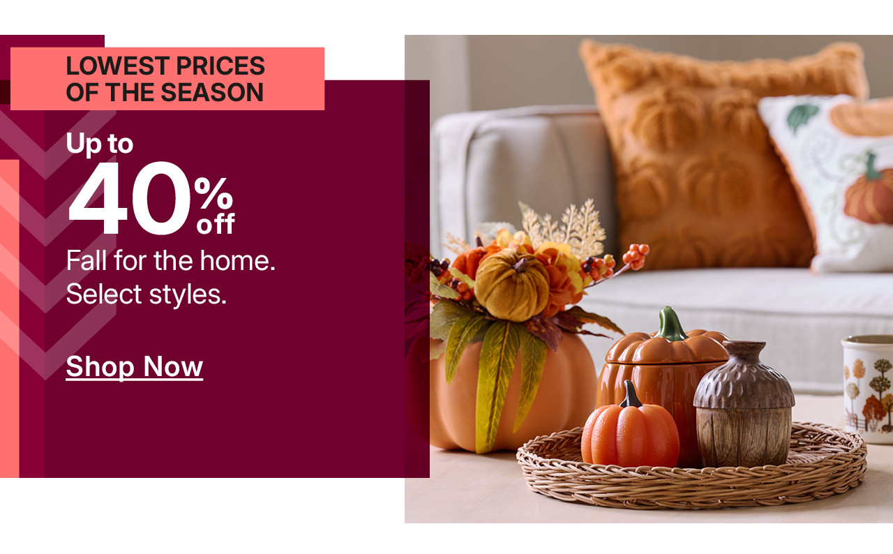 up to 40% off fall for the home