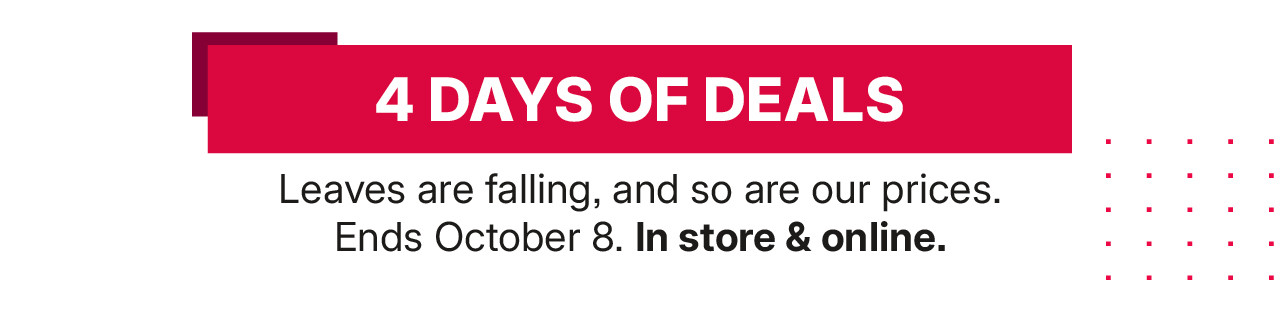 4 days of deals. ends October 8th