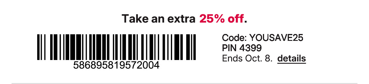 take an extra 25% off. code YOUSAVE25